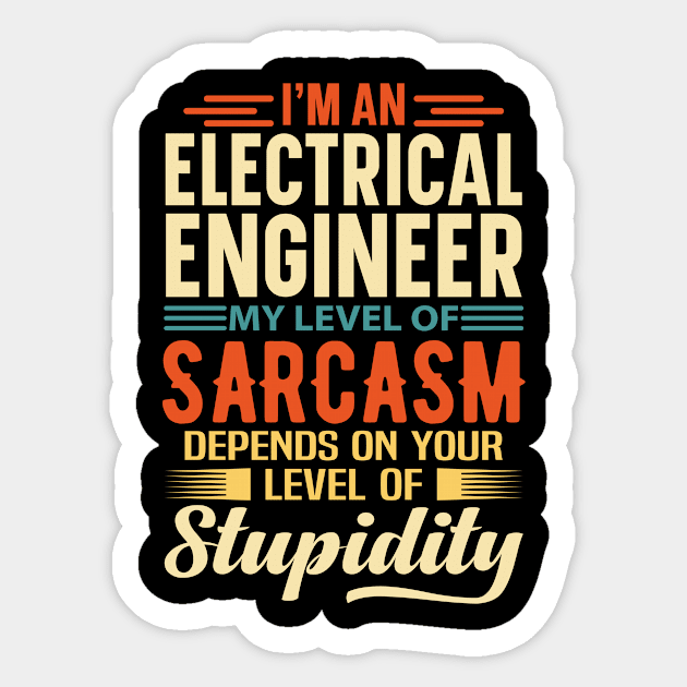 I'm An Electrical Engineer Sticker by Stay Weird